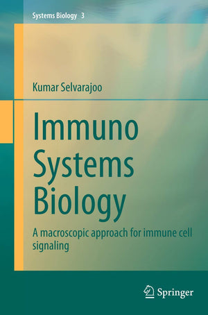 Immuno Systems Biology: A macroscopic approach for immune cell signaling (Systems Biology, 3),Used