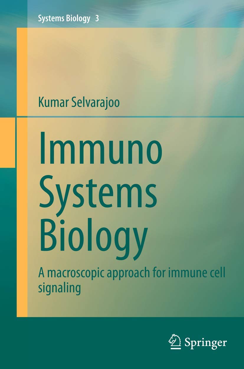 Immuno Systems Biology: A macroscopic approach for immune cell signaling (Systems Biology, 3),Used