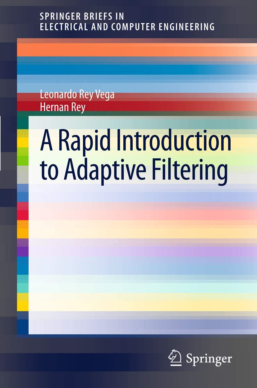 A Rapid Introduction To Adaptive Filtering (Springerbriefs In Electrical And Computer Engineering),Used