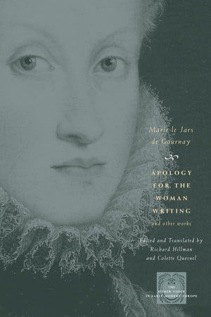 Apology for the Woman Writing and Other Works (The Other Voice in Early Modern Europe)