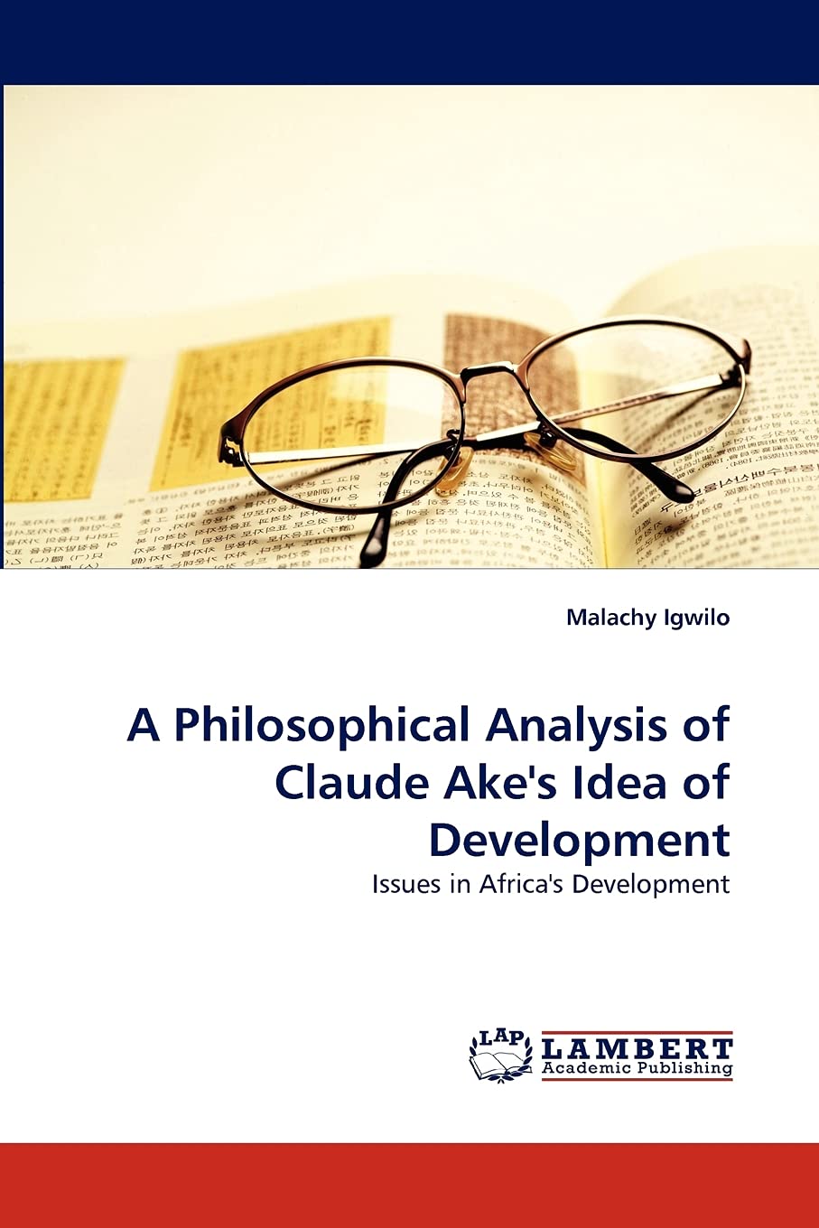 A Philosophical Analysis of Claude Ake's Idea of Development: Issues in Africa's Development,Used