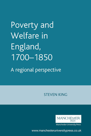 Poverty and Welfare in England, 17001850: A regional perspective (Manchester Studies in Modern History),Used