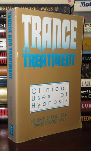 Trance And Treatment: Clinical Uses Of Hypnosis-used