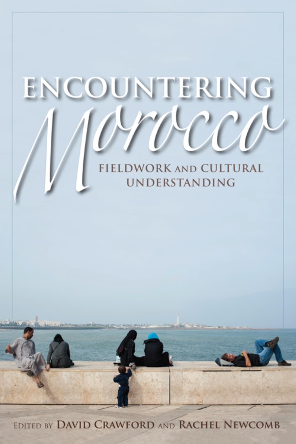Encountering Morocco: Fieldwork and Cultural Understanding (Public Cultures of the Middle East and North Africa),Used