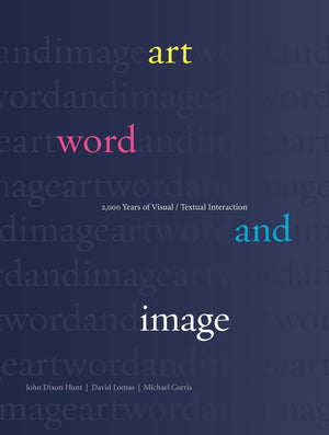 Art, Word and Image: 2,000 Years of Visual/Textual Interaction,Used