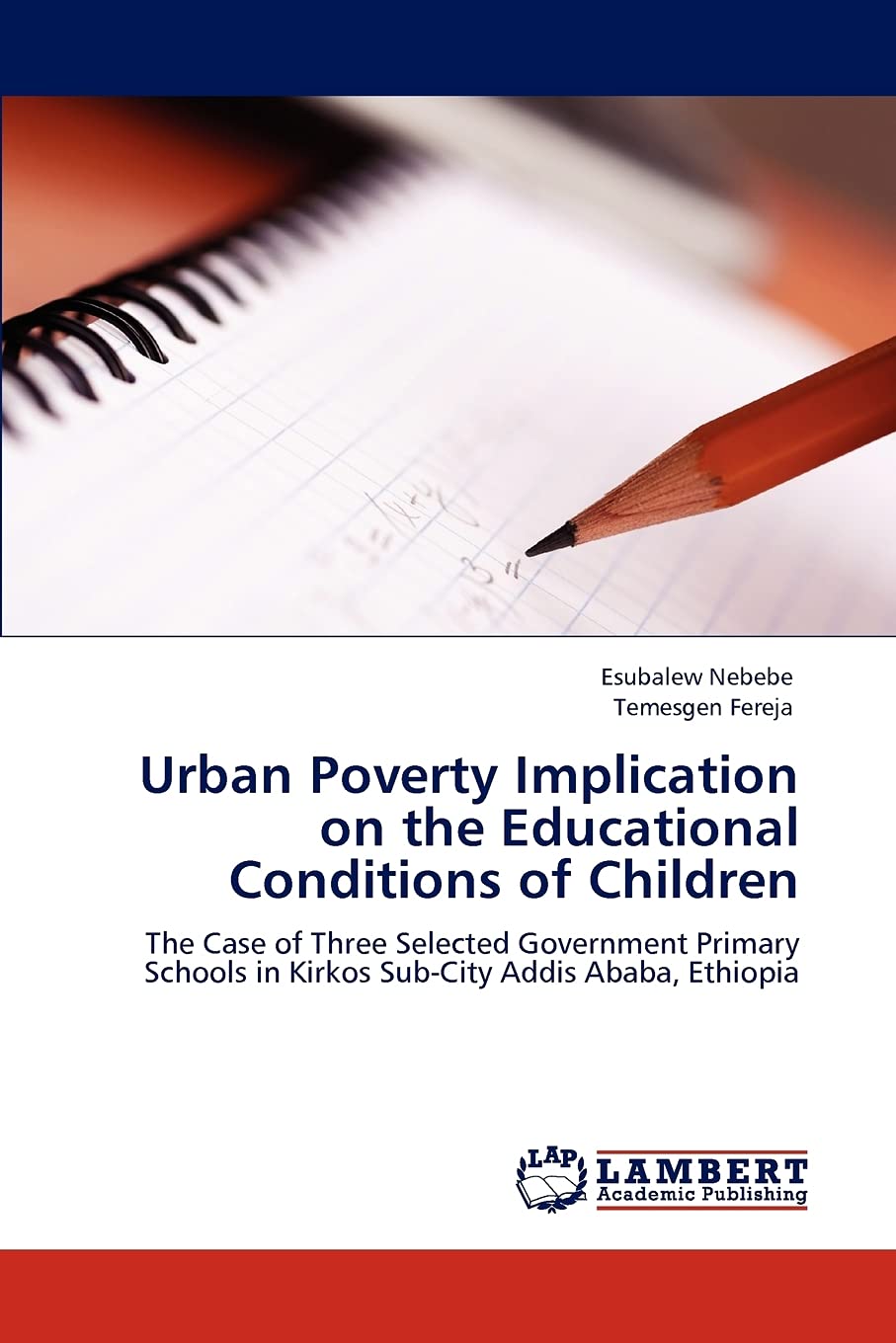 Urban Poverty Implication on the Educational Conditions of Children: The Case of Three Selected Government Primary Schools in Ki,Used
