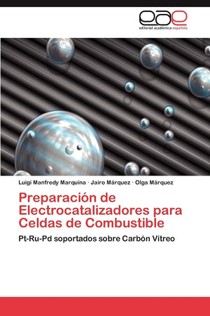 Preparacin de Electrocatalizadores para Celdas de Combustible: PtRuPd soportados sobre Carbn Vtreo (Spanish Edition),Used
