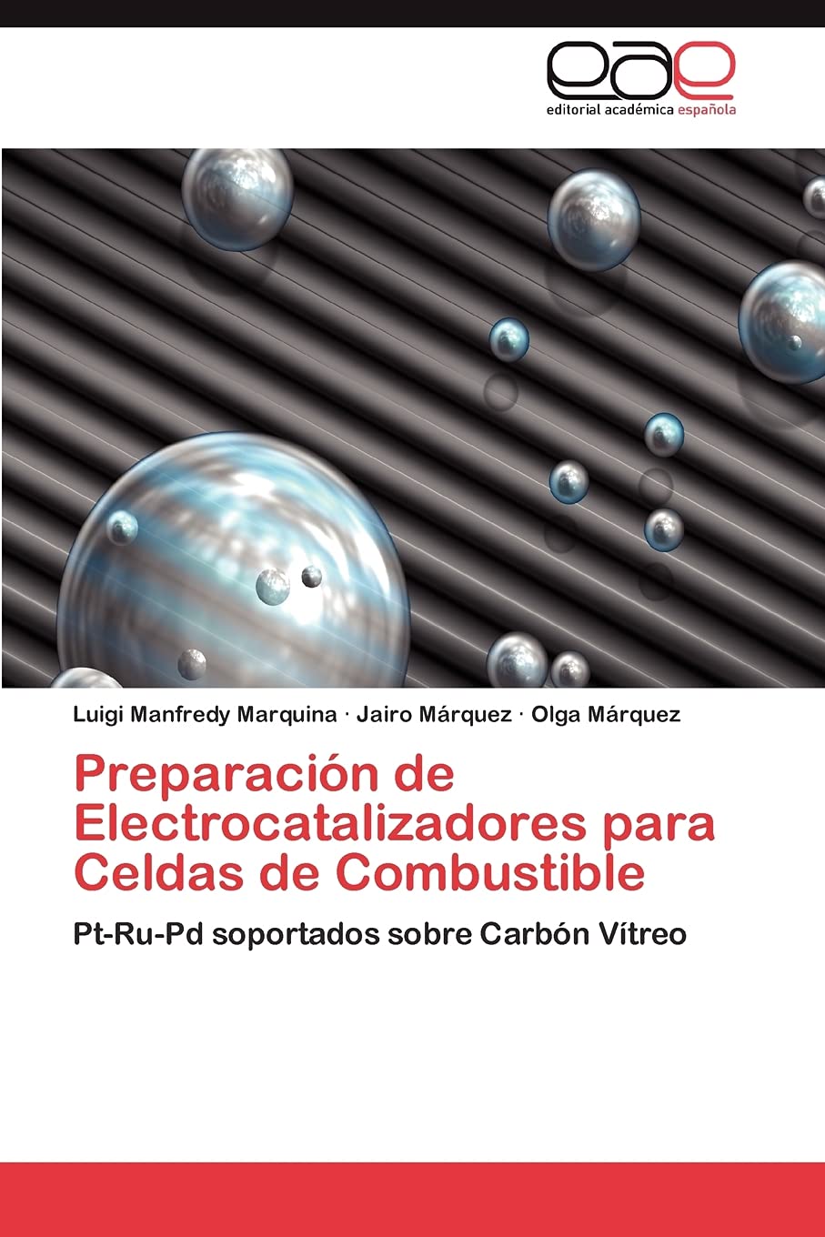 Preparacin de Electrocatalizadores para Celdas de Combustible: PtRuPd soportados sobre Carbn Vtreo (Spanish Edition),Used