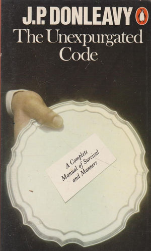 The Unexpurgated Code  A Complete Manual Of Survival & Manners,Used