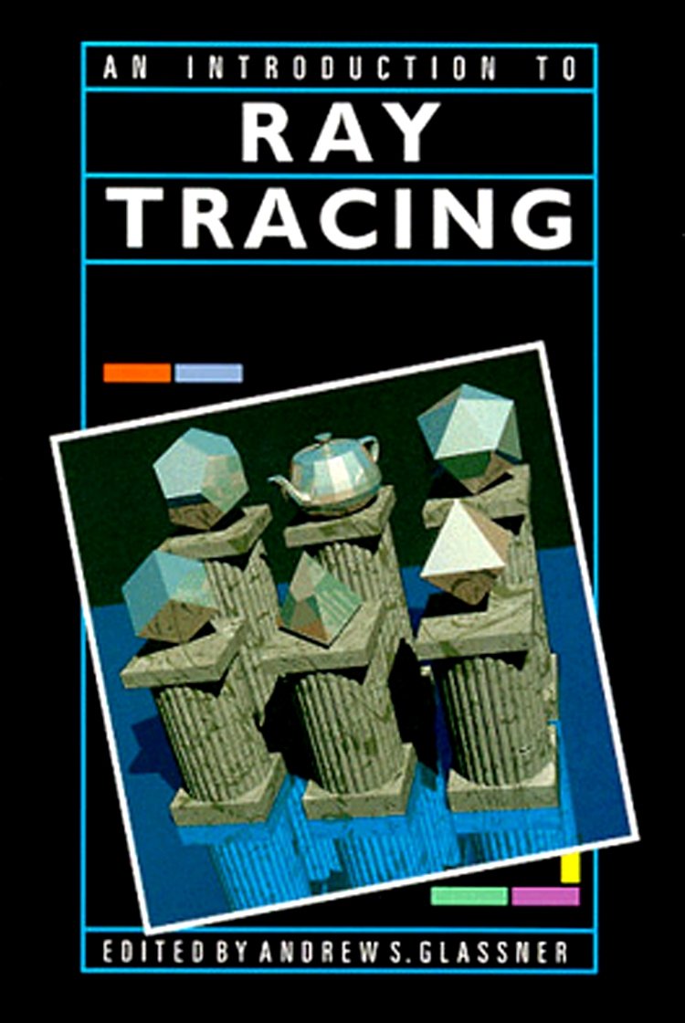 An Introduction to Ray Tracing (The Morgan Kaufmann Series in Computer Graphics),New