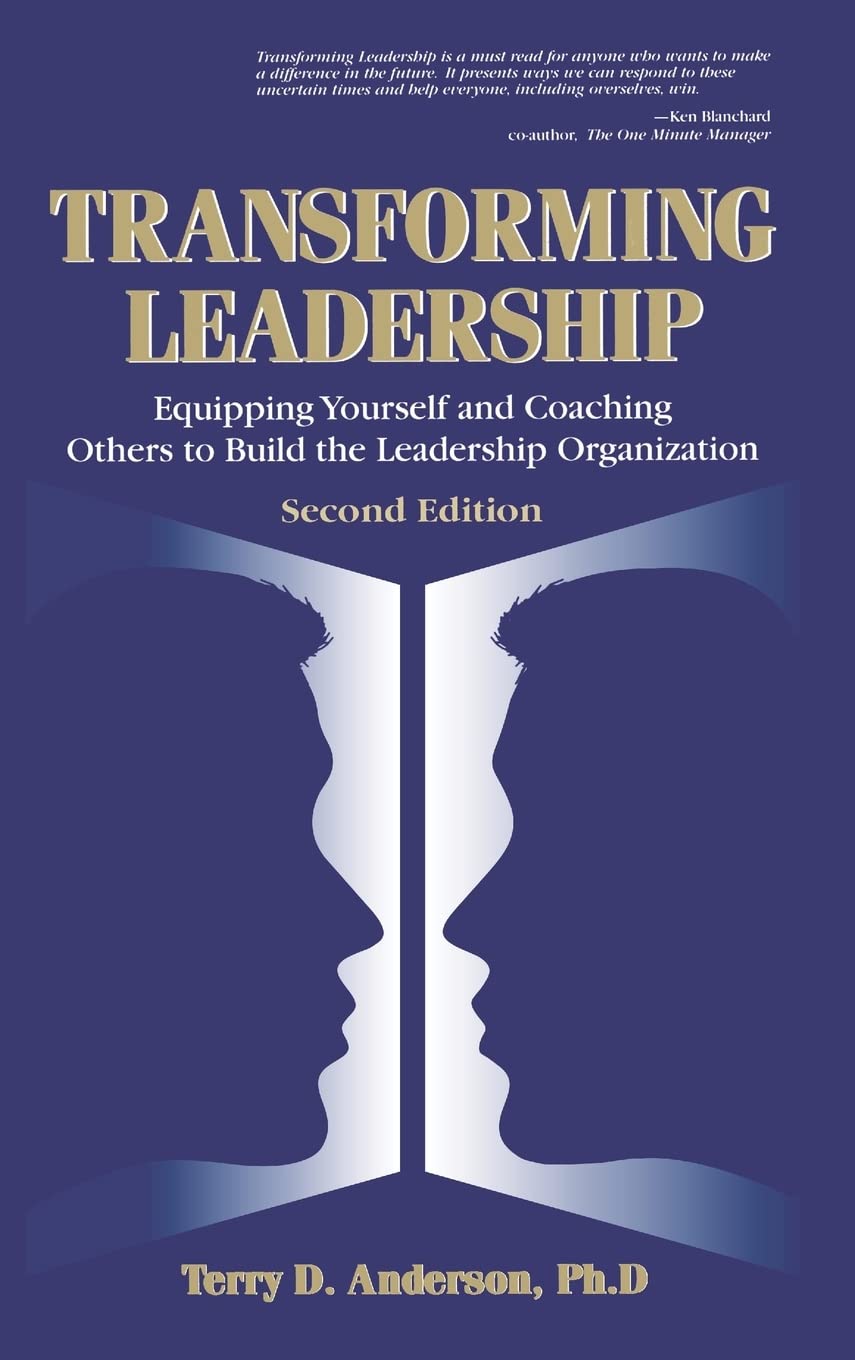 Transforming Leadership: Equipping Yourself and Coaching Others to Build the Leadership Organization, Second Edition,Used