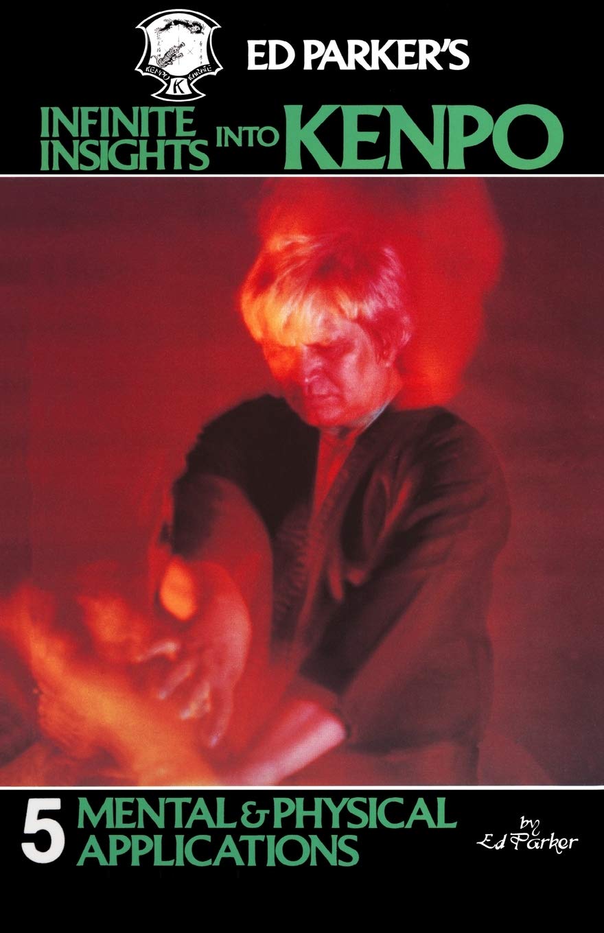 Ed Parker's Infinite Insights Into Kenpo: Mental & Physical Applications,Used