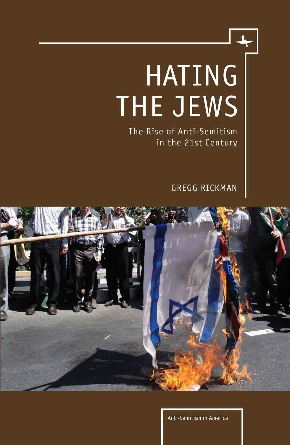 Hating the Jews: The Rise of Antisemitism in the 21st Century (Antisemitism in America),Used