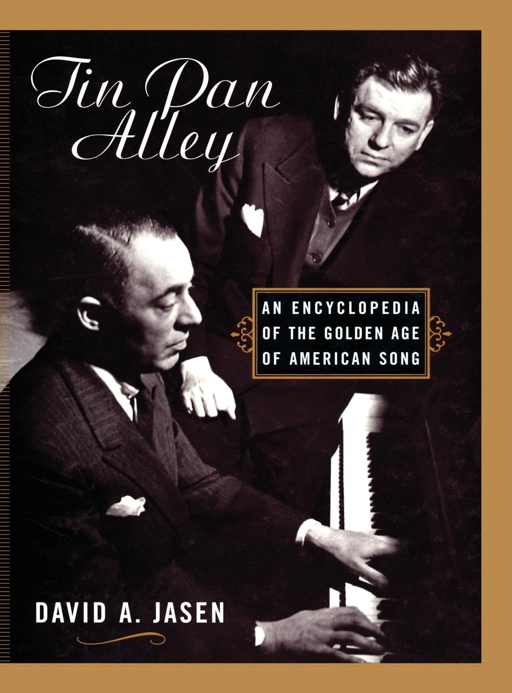 Tin Pan Alley: An Encyclopedia Of The Golden Age Of American Song,New