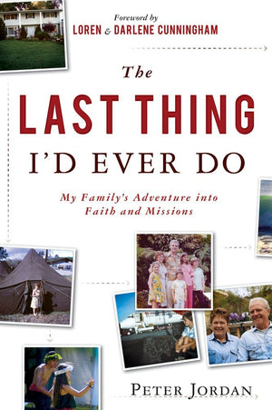 The Last Thing I'd Ever Do: My Family's Adventure Into Faith and Missions,Used
