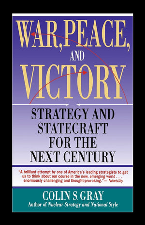 War, Peace and Victory: Strategy and Statecraft for the Next Century,Used
