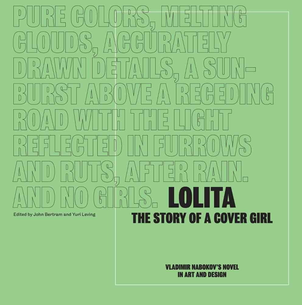 Lolita  The Story of a Cover Girl: Vladimir Nabokov's Novel in Art and Design,Used