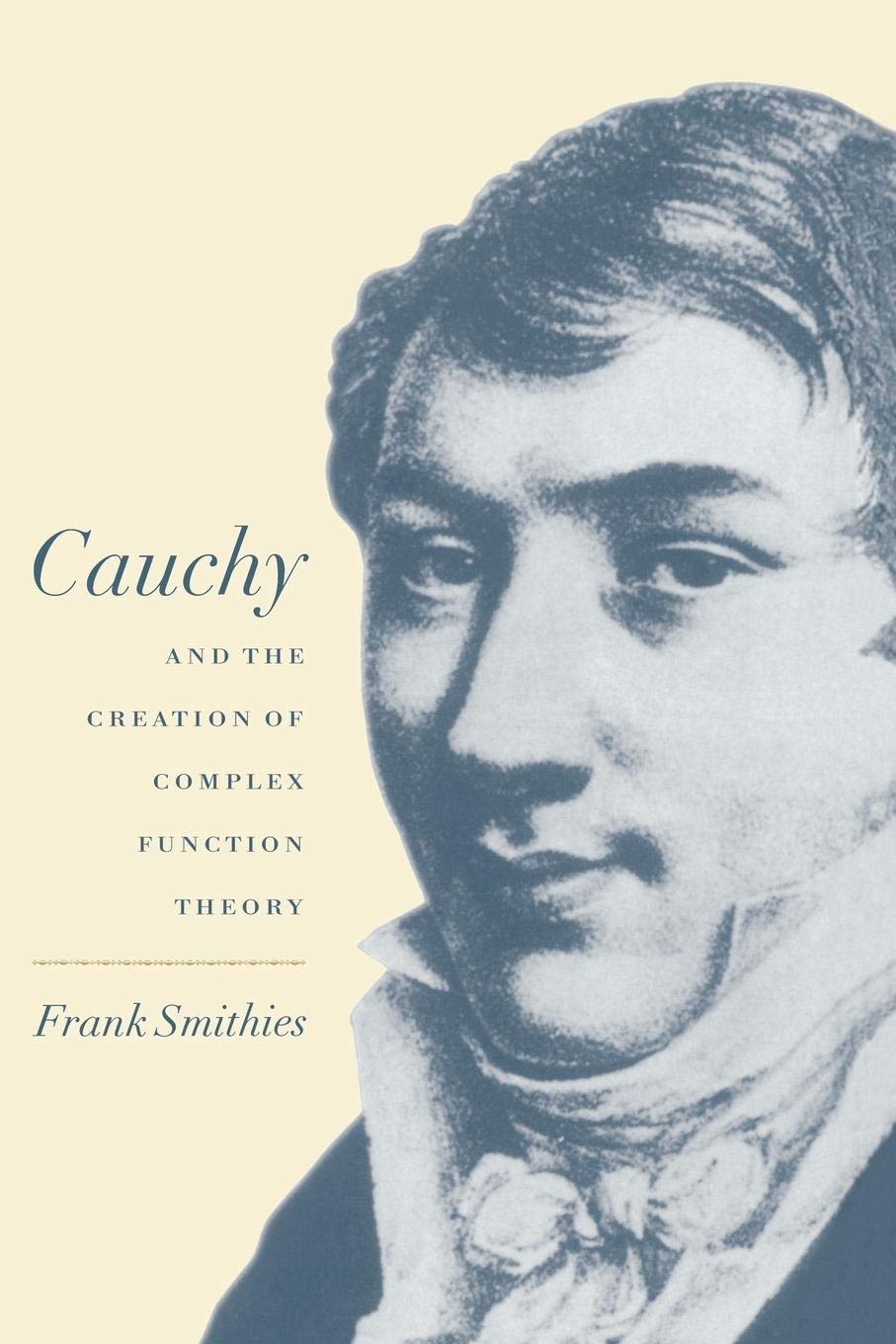 Cauchy and the Creation of Complex Function Theory,Used