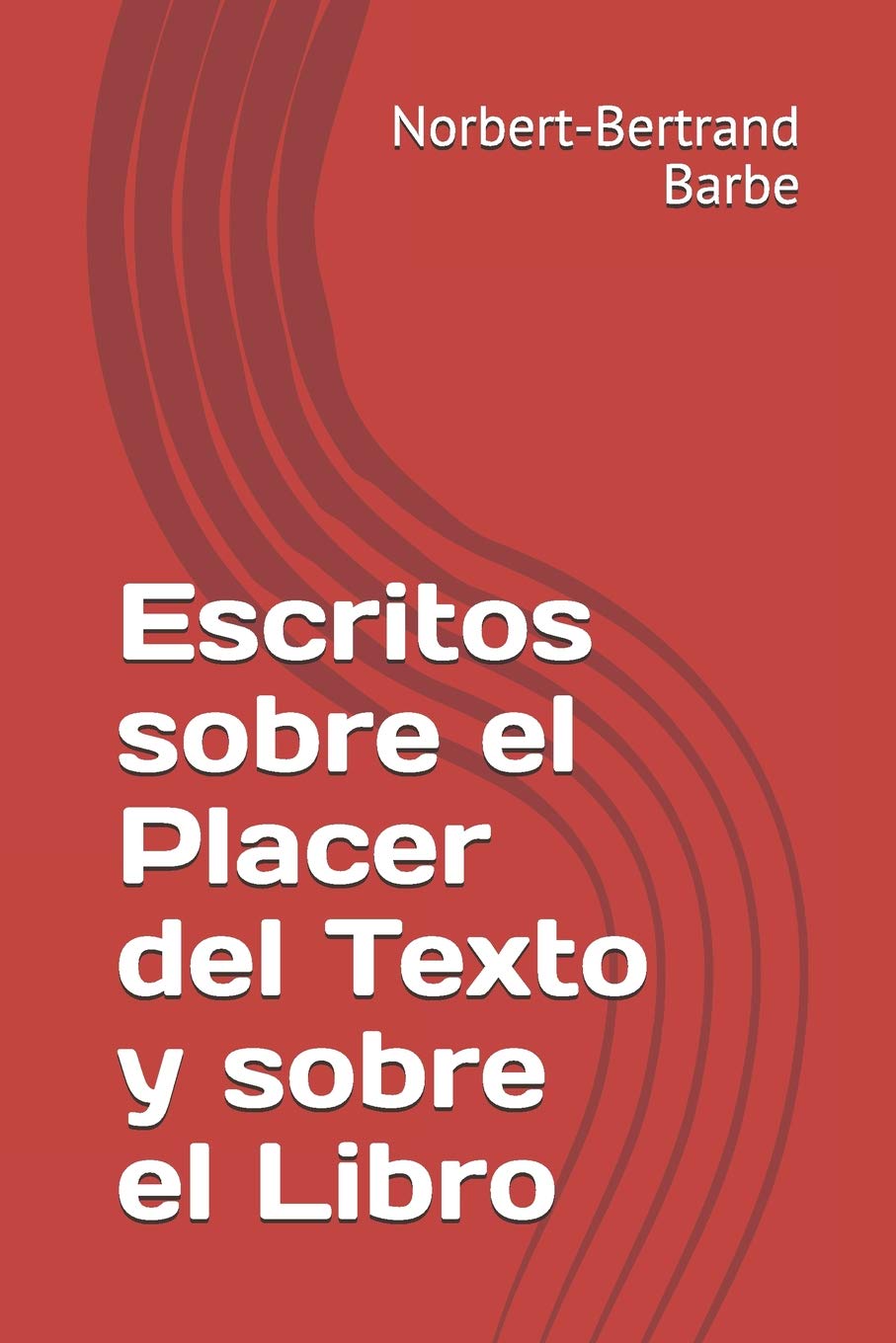 Escritos sobre el Placer del Texto y sobre el Libro (Travaux de Smiologie Comparative) (Spanish Edition),Used