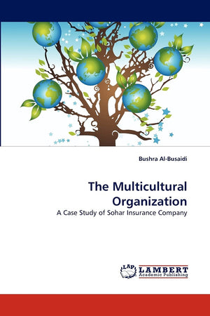 The Multicultural Organization: A Case Study of Sohar Insurance Company,Used