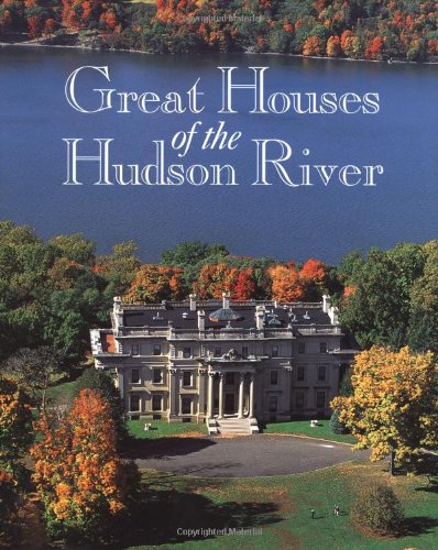 Great Houses of the Hudson River,New