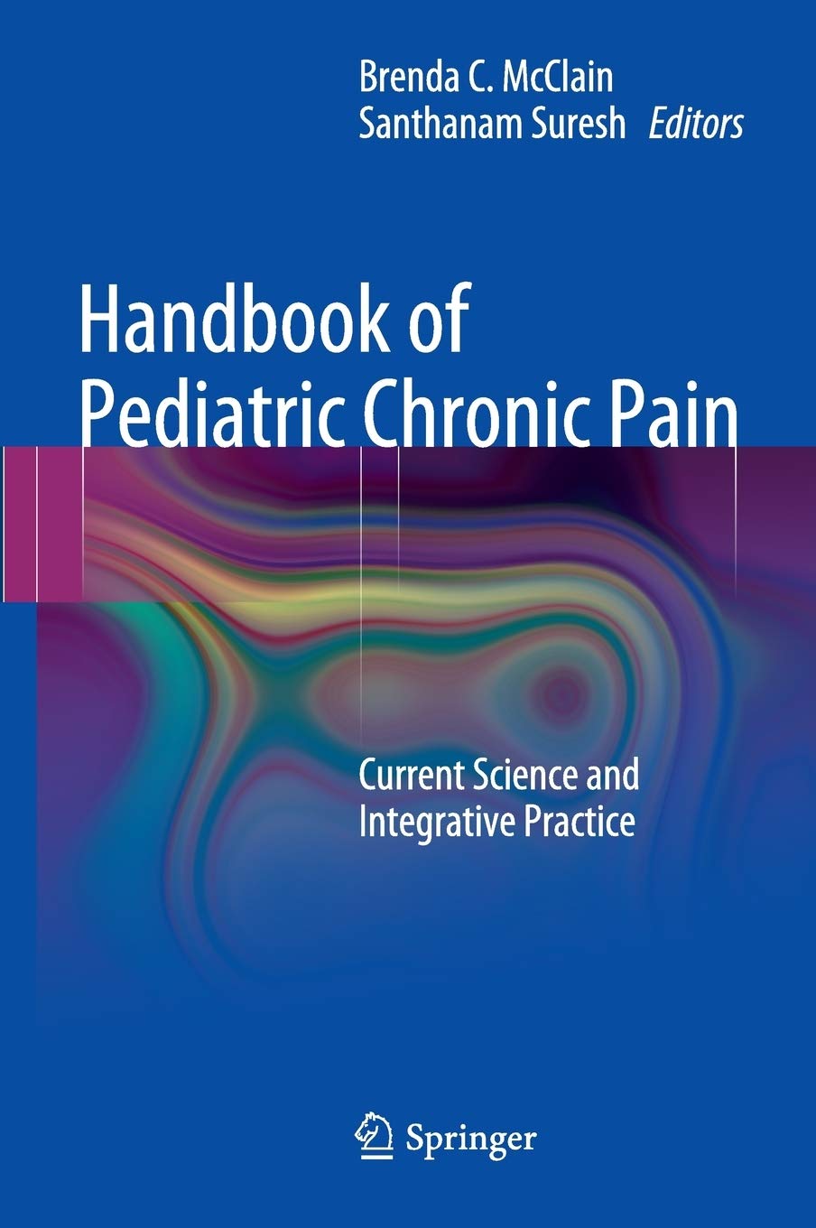 Handbook of Pediatric Chronic Pain: Current Science and Integrative Practice (Perspectives on Pain in Psychology),Used