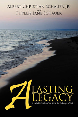 A Lasting Legacy: A Helpful Guide As You Walk The Pathways Of Life,Used