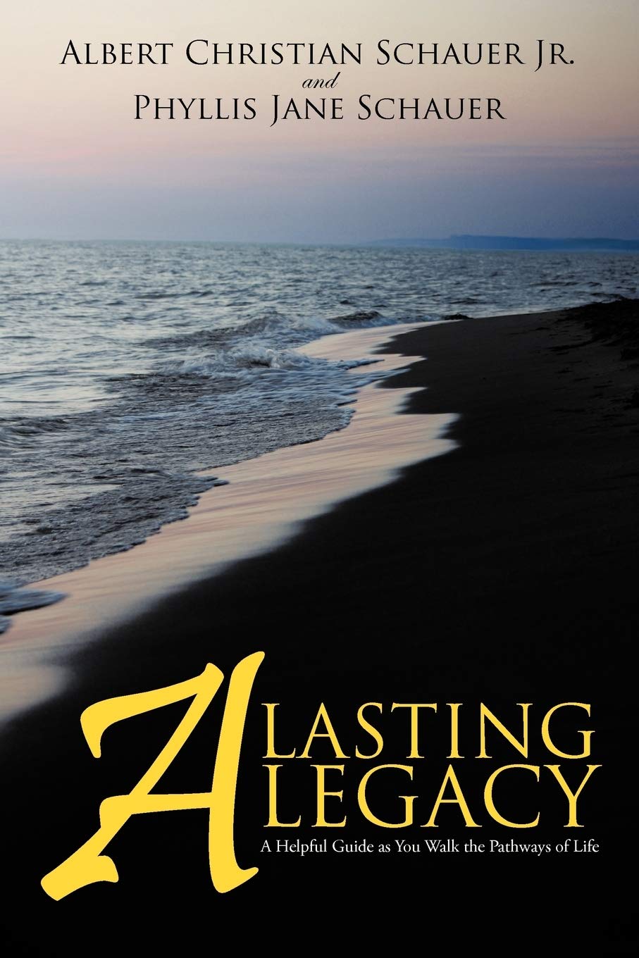 A Lasting Legacy: A Helpful Guide As You Walk The Pathways Of Life,Used
