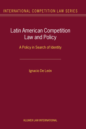Latin American Competition Law and Policy:A Policy in Search of Identity (International Competition Law Series Set),Used