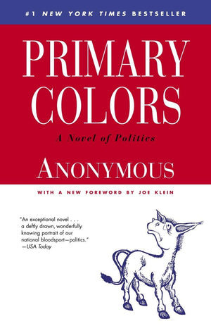 Primary Colors: A Novel Of Politics