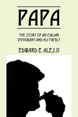 Papa: The Story Of An Italian Immigrant And His Family,Used