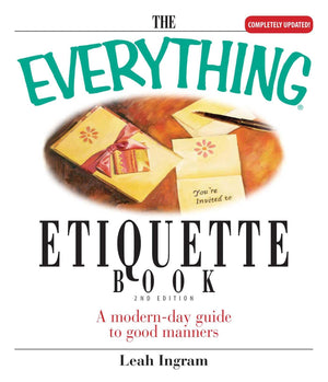 The Everything Etiquette Book: A Modernday Guide To Good Manners,Used
