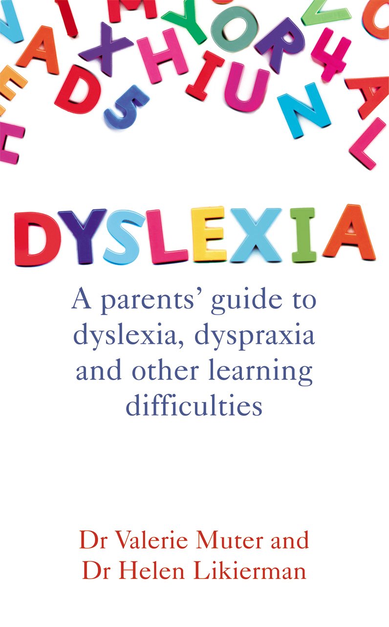 Dyslexia: A Parents' Guide to Dyslexia, Dyspraxia and Other Learning Difficulties,Used