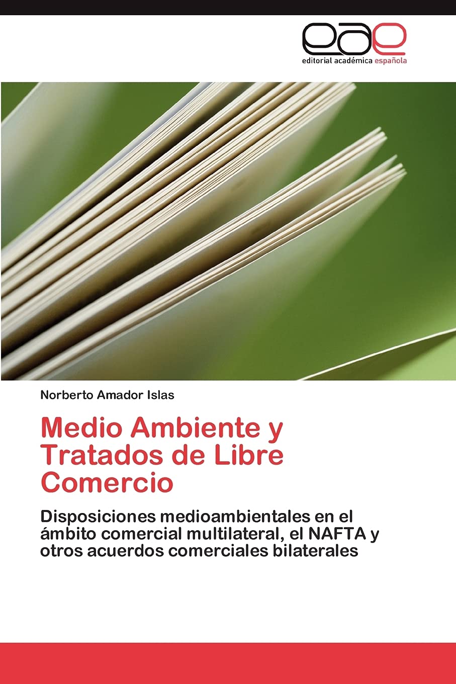 Medio Ambiente y Tratados de Libre Comercio: Disposiciones medioambientales en el mbito comercial multilateral, el NAFTA y otr,Used
