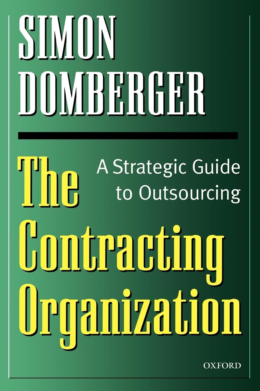 The Contracting Organization: A Strategic Guide to Outsourcing,Used