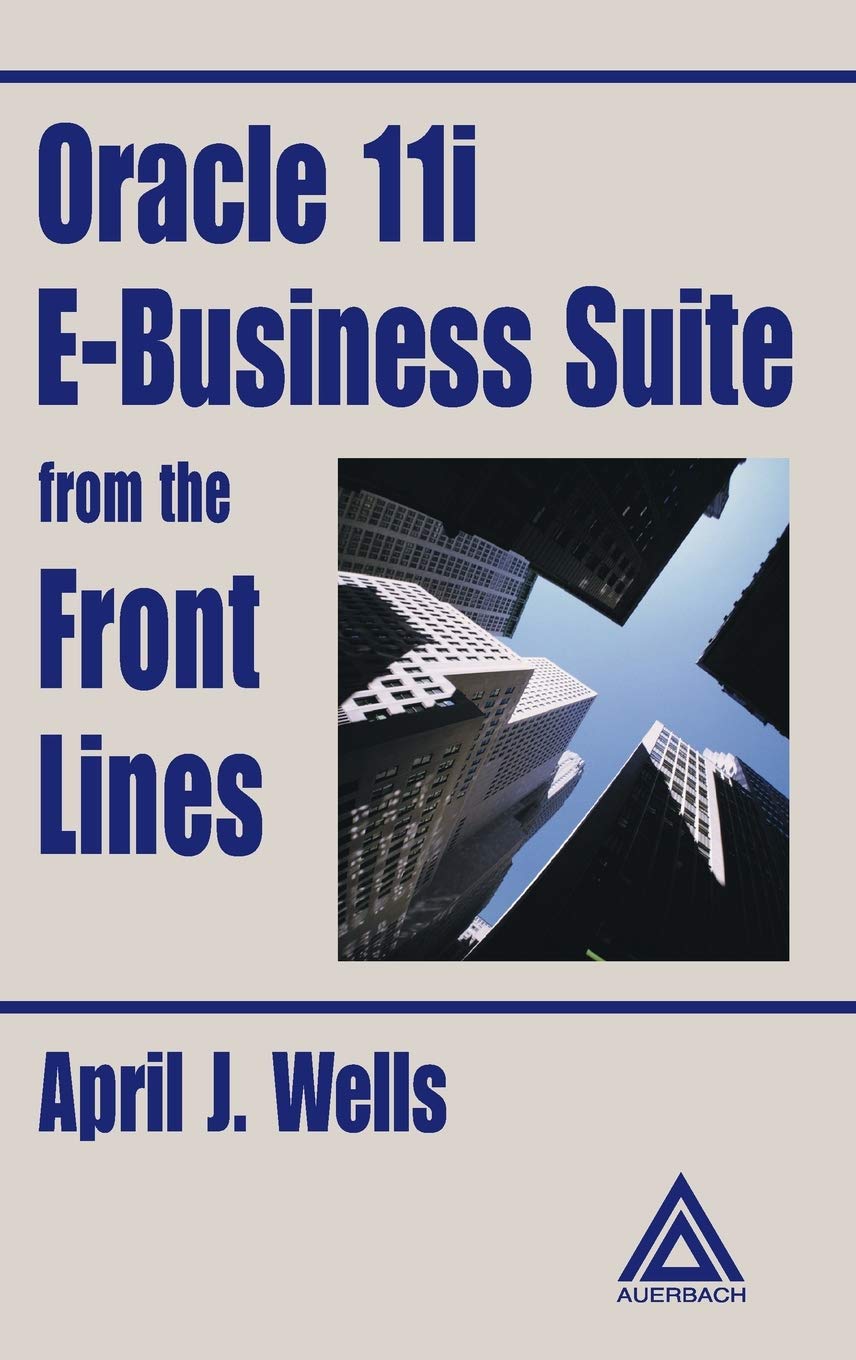 Oracle 11i EBusiness Suite from the Front Lines,Used