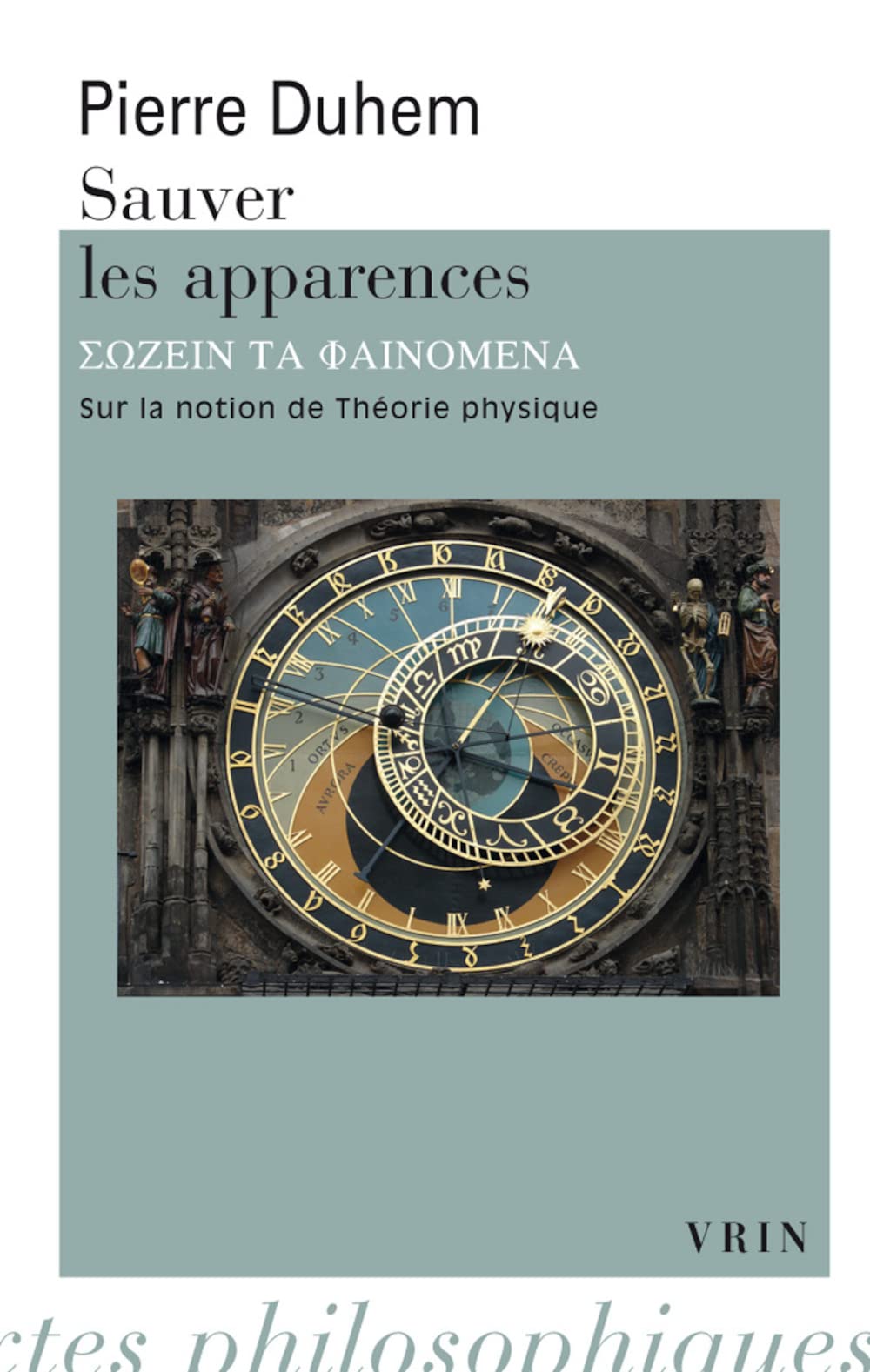 Sauver Les Apparences: Sur La Notion De Theorie Physique De Platon A Galilee (Bibliotheque Des Textes Philosophiques  Poche) (F,Used