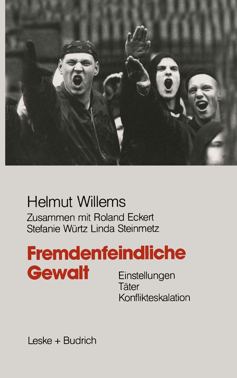 Fremdenfeindliche Gewalt: Einstellungen Tter Konflikteskalation (German Edition),Used