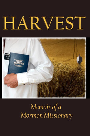 Harvest: Memoir of a Mormon Missionary,Used
