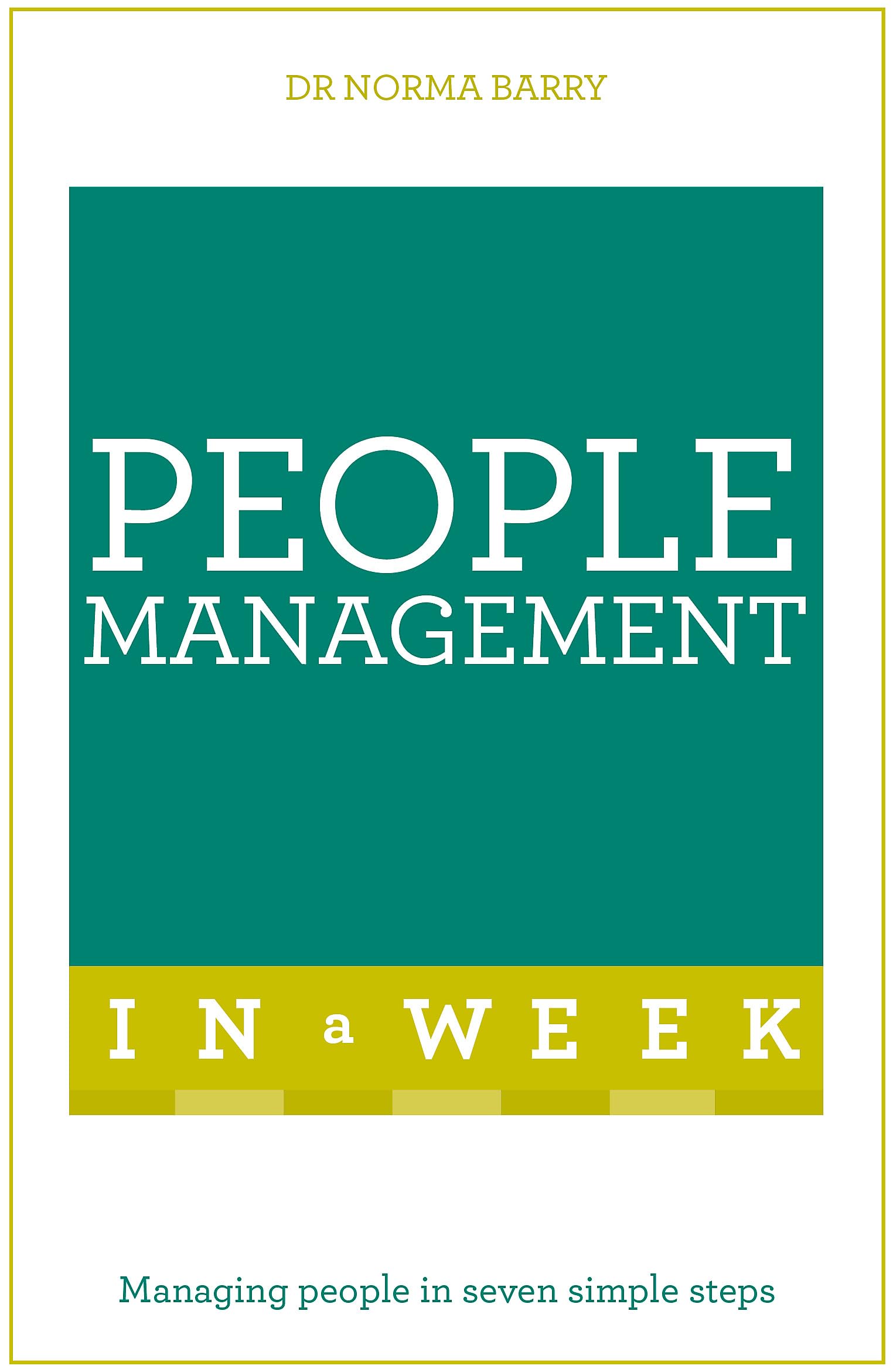 People Management In A Week: Teach Yourself