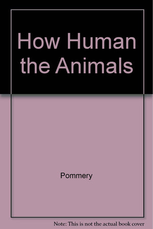 How Human the Animals,Used