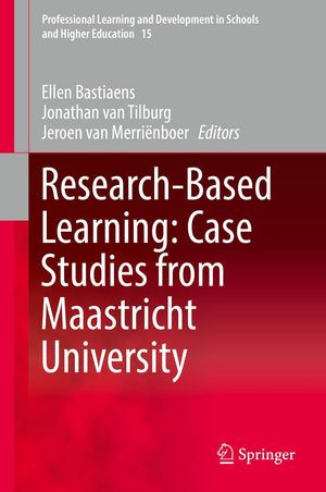 ResearchBased Learning: Case Studies from Maastricht University (Professional Learning and Development in Schools and Higher Ed,Used