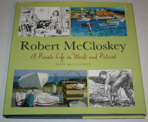 Robert Mccloskey: A Private Life In Words And Pictures,New