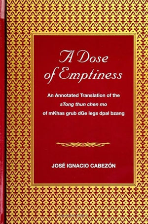 A Dose of Emptiness: An Annotated Translation of the Stong Thun Chen Mo of Mkhas Grub Dge Legs Dpal Bzang (Suny Buddhist Studies,Used