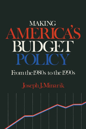 Making America's Budget Policy from the 1980's to the 1990's (Advanced Programming Technology),Used