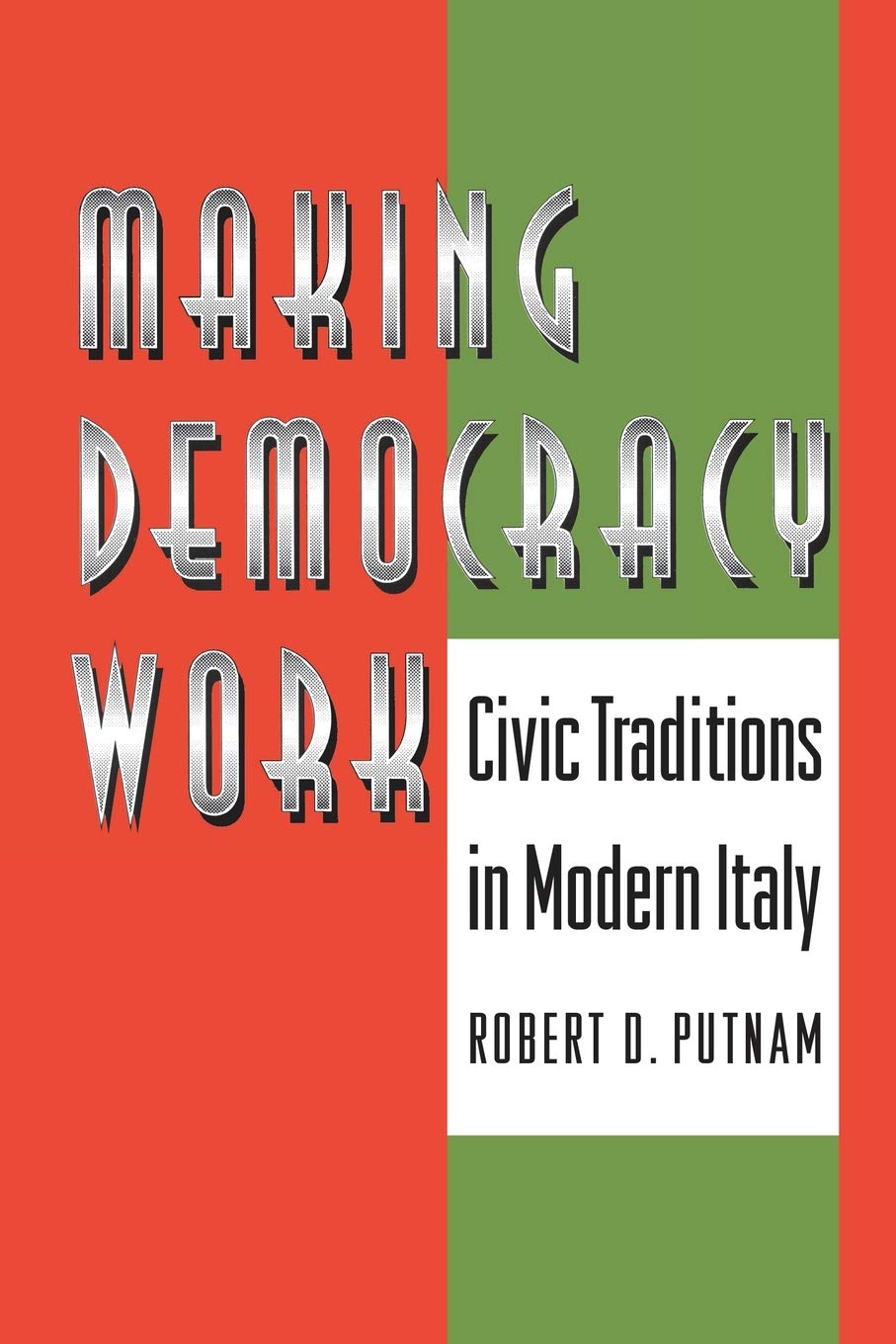 Making Democracy Work: Civic Traditions in Modern Italy,Used