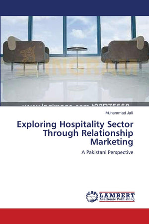 Exploring Hospitality Sector Through Relationship Marketing: A Pakistani Perspective,Used