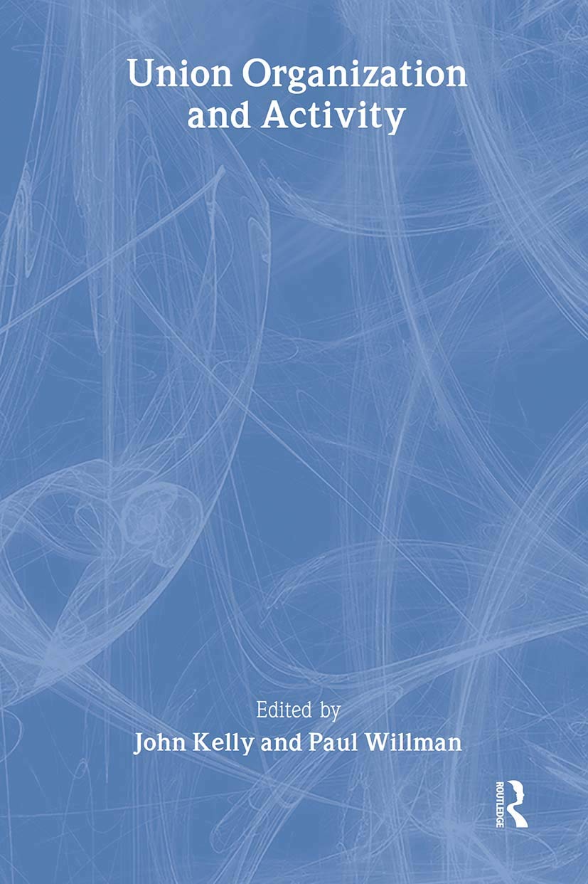 Union Organization And Activity (The Future Of Trade Unions In Britain),New