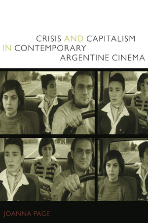 Crisis And Capitalism In Contemporary Argentine Cinema,New