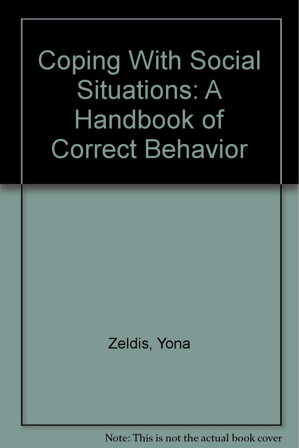 Coping With Social Situations: A Handbook of Correct Behavior (Coping With Series),Used